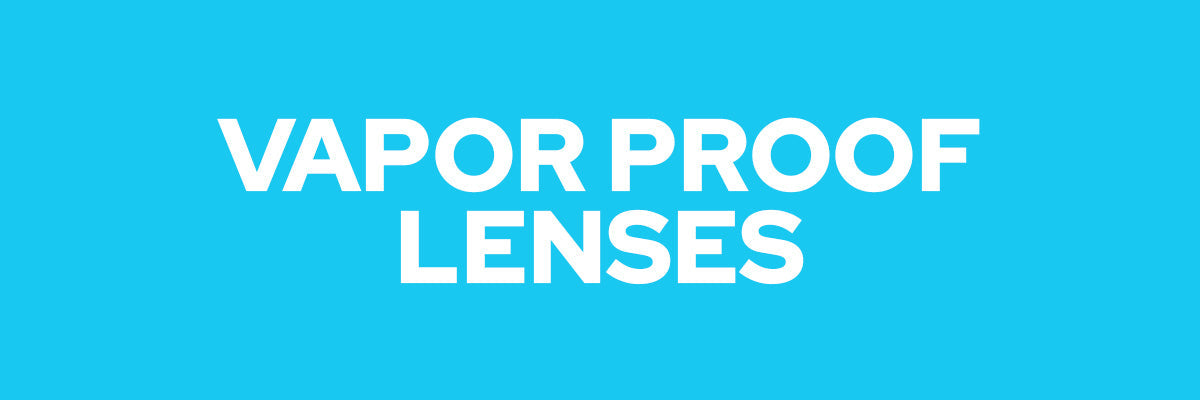 Vapor Proof Lenses