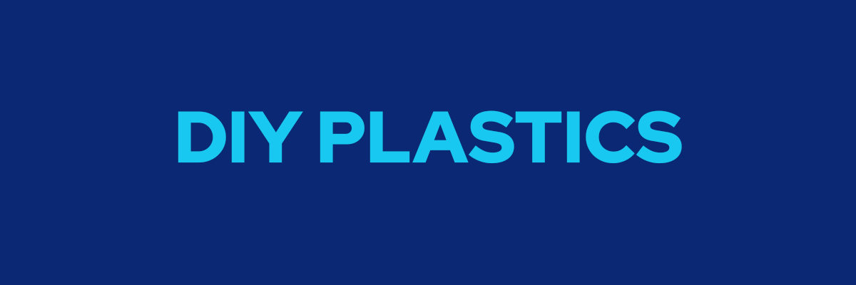 DIY Plastics