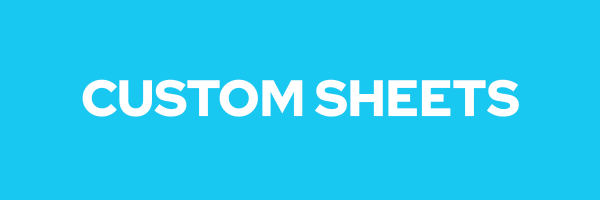 Custom Sheets