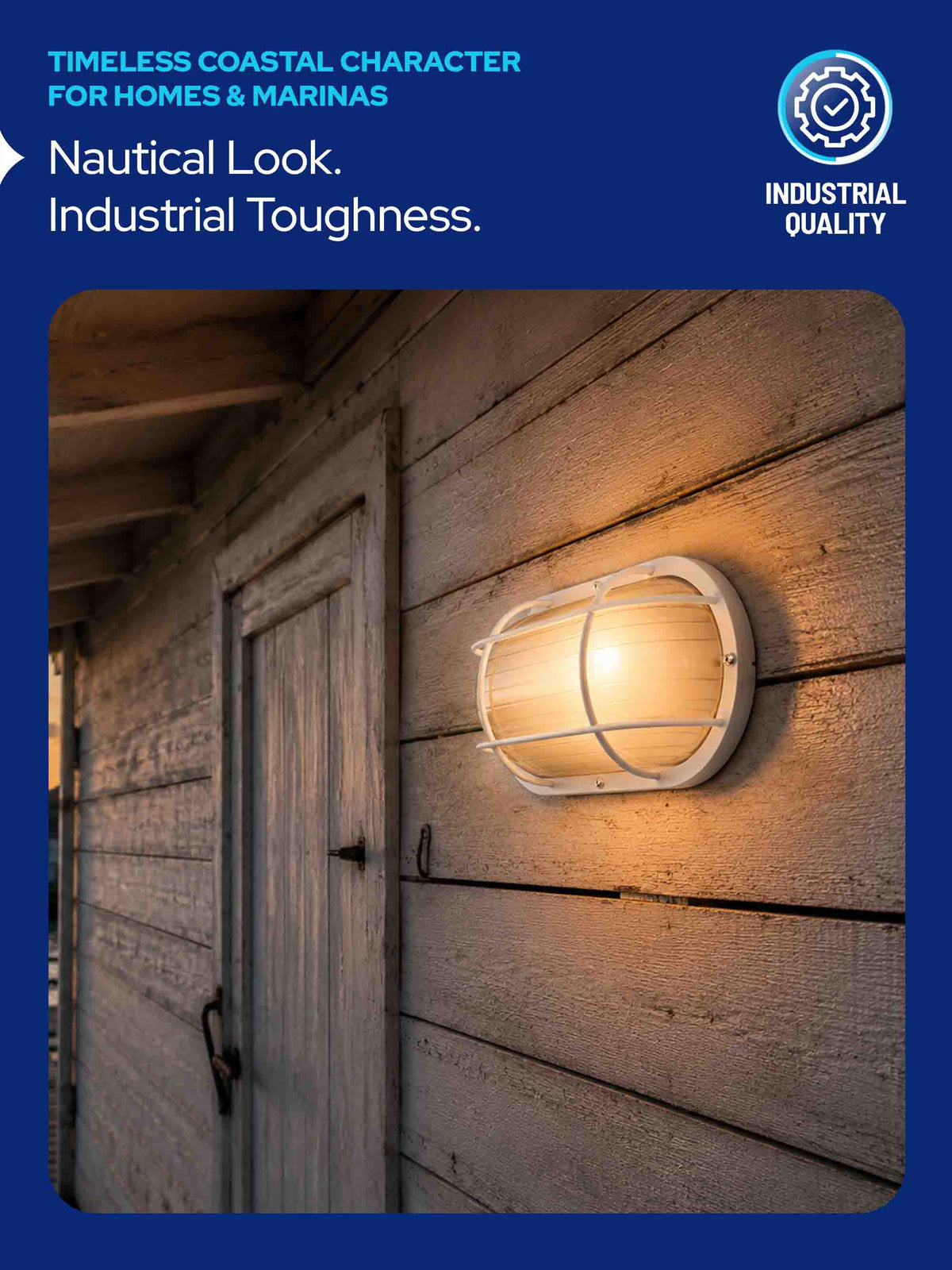 A coastal-style outdoor wall light mounted on weathered wood siding, glowing warm yellow. The scene is framed by a dark blue promotional border with text reading 'TIMELESS COASTAL CHARACTER FOR HOMES & MARINAS,' 'Nautical Look.