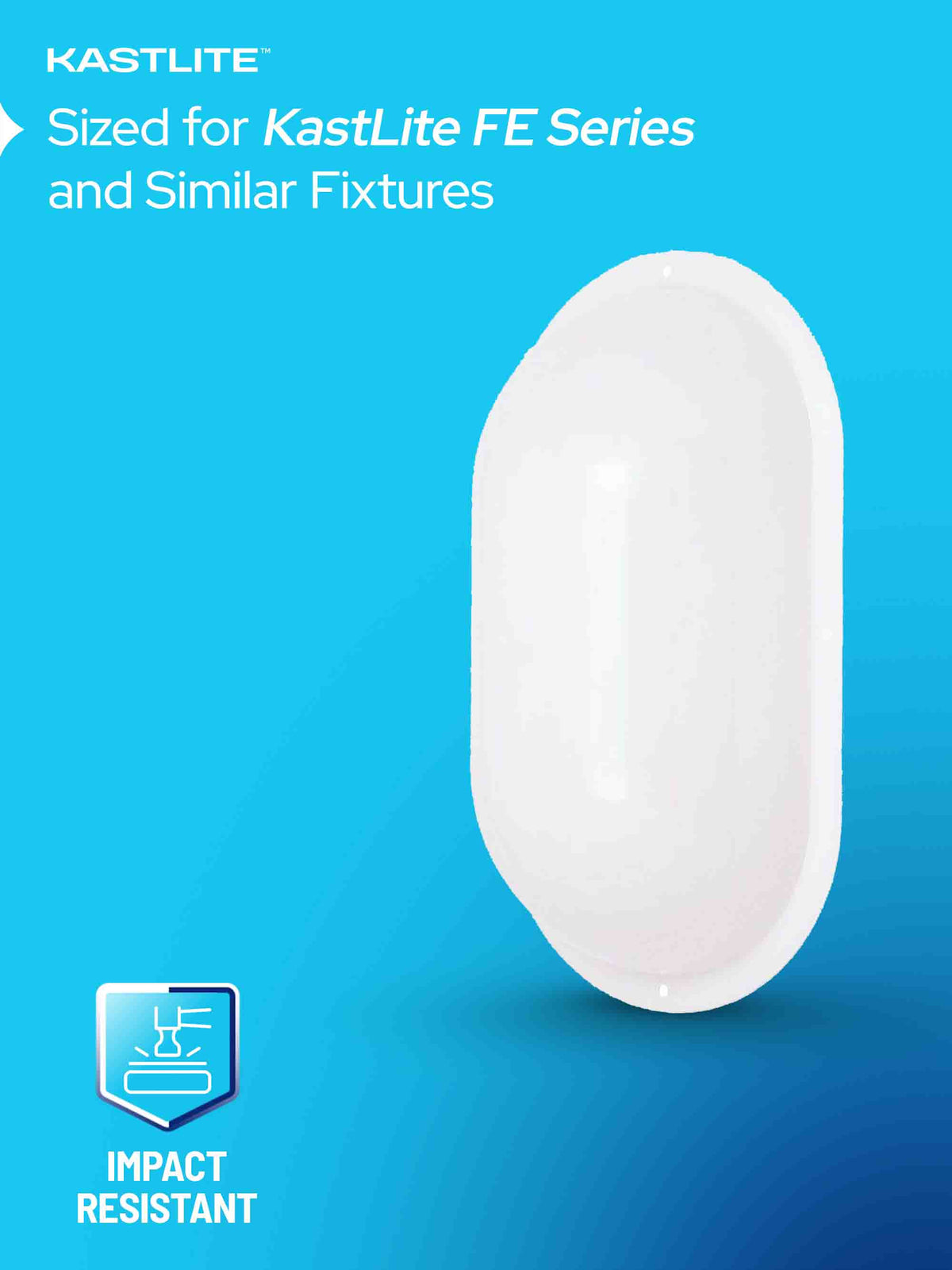 A white oval wall-mounted light fixture shown on a bright blue background with marketing text reading 'KASTLITE' and 'Sized for KastLite FE Series and Similar Fixtures,' plus an 'IMPACT RESISTANT' badge.