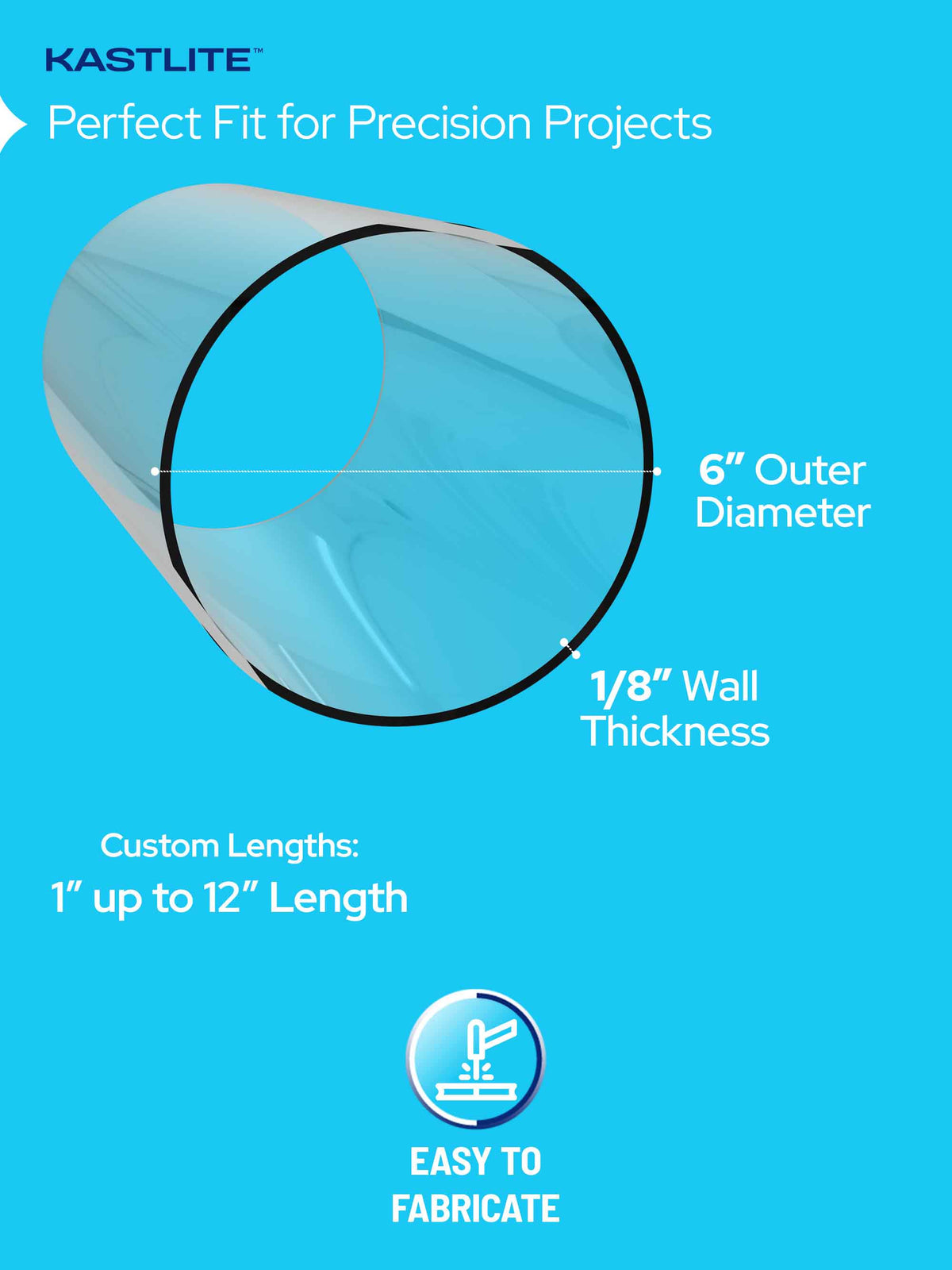 A promotional graphic for KASTLITE acrylic tubing on a bright blue background. The image shows a transparent light-blue cylindrical tube with black measurement callouts reading 6" Outer Diameter and 1/8" Wall Thickness, plus text for custom lengths up to 12 inches and a badge that says Easy to Fabricate.