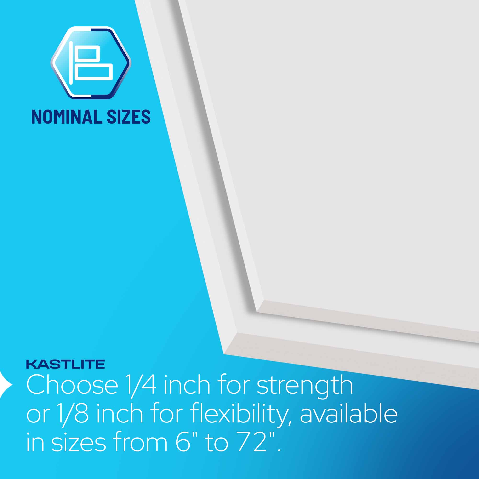Promotional graphic for Kastlite panel sizes showing a white square panel with layered edges on a blue background, with text reading 'Nominal Sizes' and 'Choose 1/4 inch for strength or 1/8 inch for flexibility, available in sizes from 6" to 72".'.